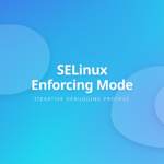 Android SELinux Enforcing Mode - Iterative Debugging Process
